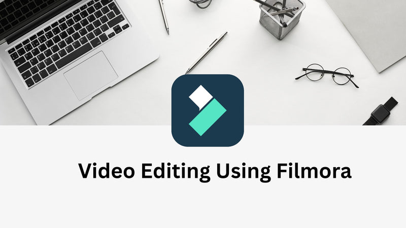 Complete Video Editing and Videography using Filmora